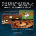 Mathematics in Games, Sports, and Gambling _ - The Games People Play